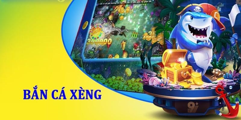 Bắn cá xèng và luật chơi chi tiết cho tân binh